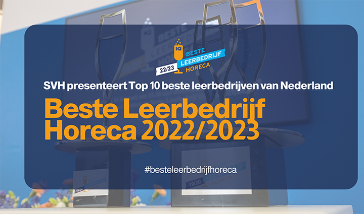 SVH presenteert Top 10 wedstrijd Beste Leerbedrijf Horeca 2022/2023